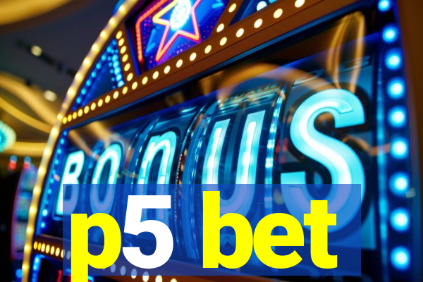 p5 bet